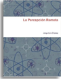 Lira (2011). La Percepcin Remota, www.lulu.com, 112 pginas, 43 figuras, ISBN 978-1-105-05199-9.
